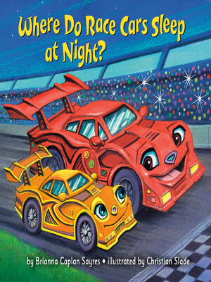 cover image of Where Do Race Cars Sleep at Night?